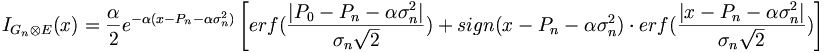 I_{{G_{n}\otimes E}}(x)={\frac  {\alpha }{2}}e^{{-\alpha (x-P_{n}-\alpha \sigma _{n}^{2})}}\left[erf({\frac  {|P_{0}-P_{n}-\alpha \sigma _{n}^{2}|}{\sigma _{n}{\sqrt  {2}}}})+sign(x-P_{n}-\alpha \sigma _{n}^{2})\cdot erf({\frac  {|x-P_{n}-\alpha \sigma _{n}^{2}|}{\sigma _{n}{\sqrt  {2}}}})\right]