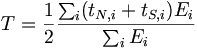 T={\frac  {1}{2}}{\frac  {\sum _{i}(t_{{N,i}}+t_{{S,i}})E_{{i}}}{\sum _{i}E_{{i}}}}