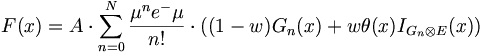 F(x)=A\cdot \sum _{{n=0}}^{{N}}{\frac  {\mu ^{n}e^{-}\mu }{n!}}\cdot ((1-w)G_{n}(x)+w\theta (x)I_{{G_{n}\otimes E}}(x))
