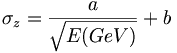 \sigma _{{z}}={\frac  {a}{{\sqrt  {E(GeV)}}}}+b